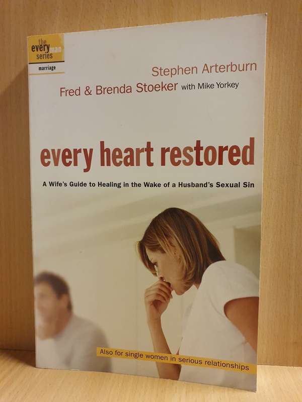Every Heart Restored - Stephen Arterburn, Fred & Brenda Stoeker with Mike Yorkey (Paperback)