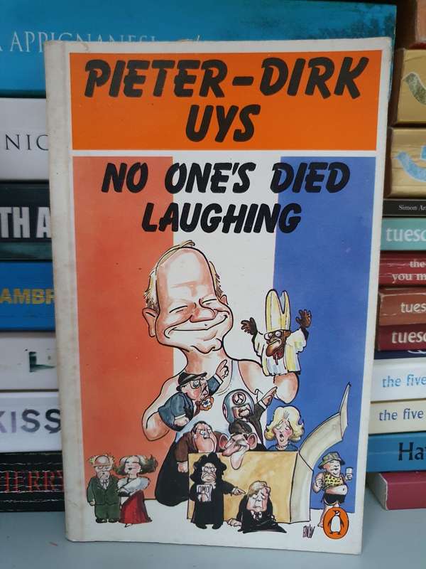 No One`s Died Laughing : Pieter-Dirk Uys (Paperback)