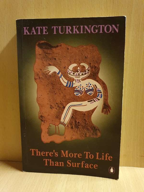 There`s More to Life than Surface: Kate Turkington (Paperback)