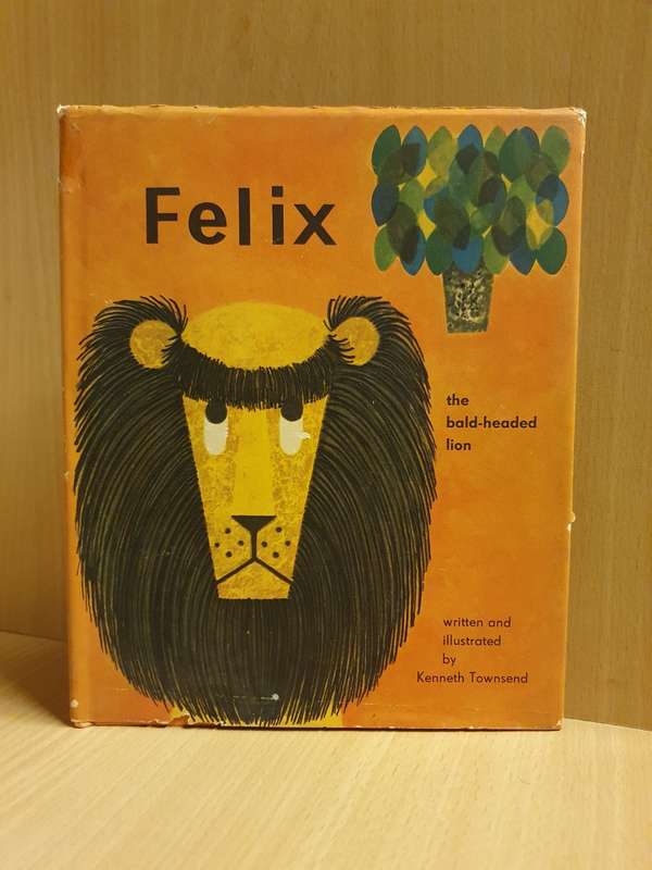 Felix ghd bald-headed lion: Kenneth Townsend (Hardcover)