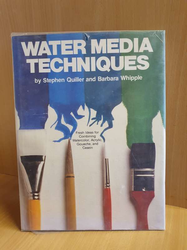 Water Media Techniques by Stephen Quiller and Barbara Whipple (Hardcover)