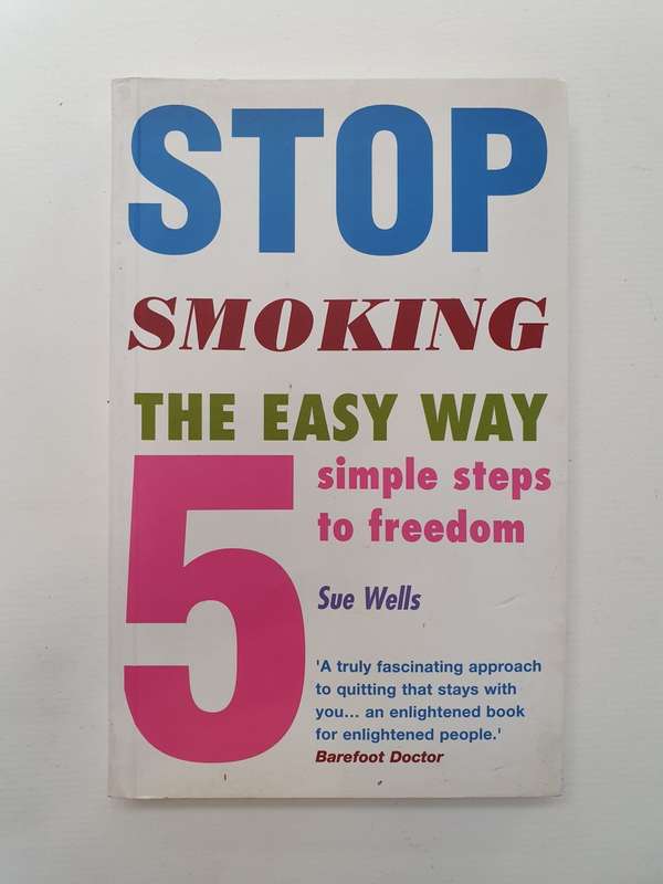 Stop Smoking The Easy Way - 5 Simple Steps to Freedom: Sue Wells (Paperback)