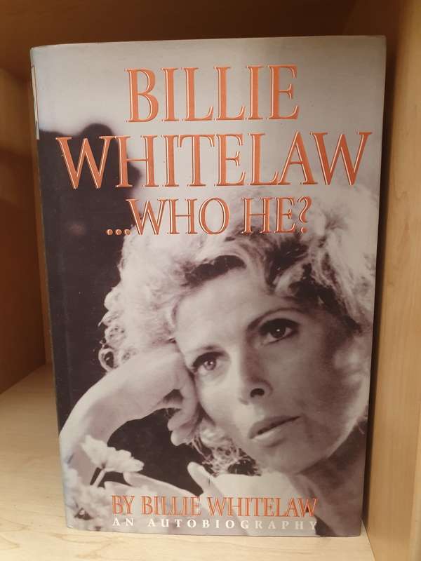 Billie Whitlaw...Who He? An Autobiography by Billie Whitelaw  (Hardcover)