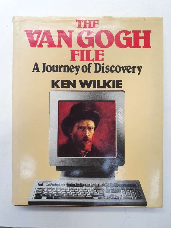 The Van Gogh File : A Journey of Discovery : Ken Wilkie (Hardcover)