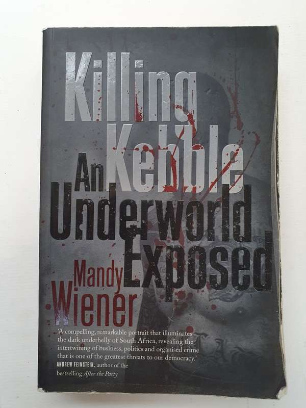 Killing Kebble - An Underground Exposed : Mandy Wiener (Paperback)