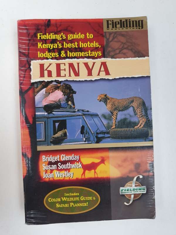 Kenya - Fielding`s guide to Kenya`s best hotels, lodges & homestays: Joan Westley