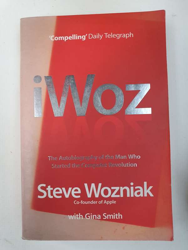 iWoz - The Autobiography of the Man Who Started the Computer Revolution:Steve Wozniak