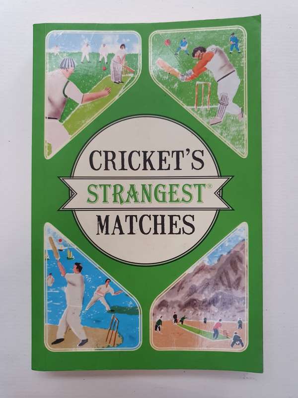 Cricket`s Strangest Matches - Extraordinary But True Stories: Andrew Ward