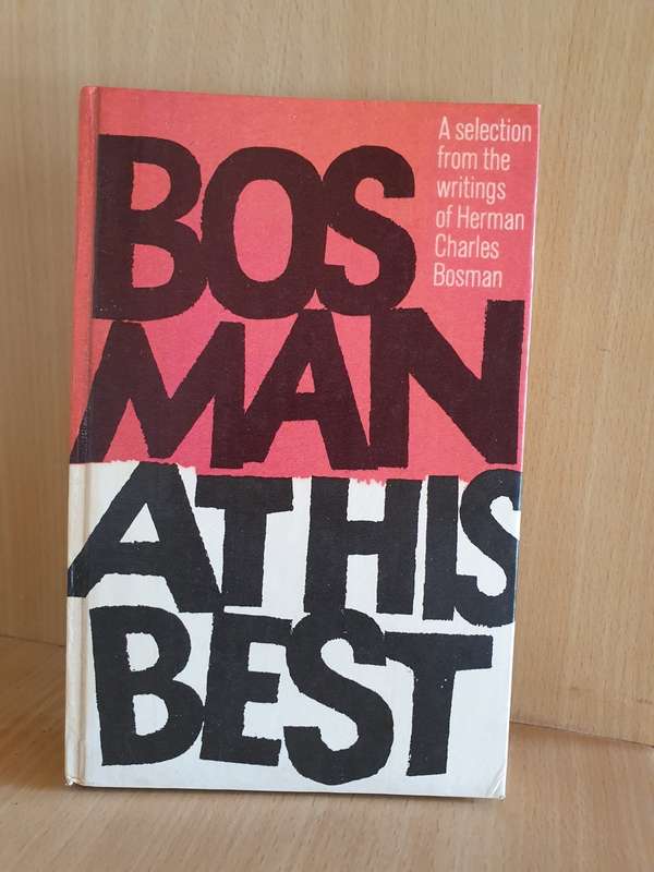 Bosman at His Best - A Choice of Stories and Sketches by Herman Charles Bosman (Hardcover)