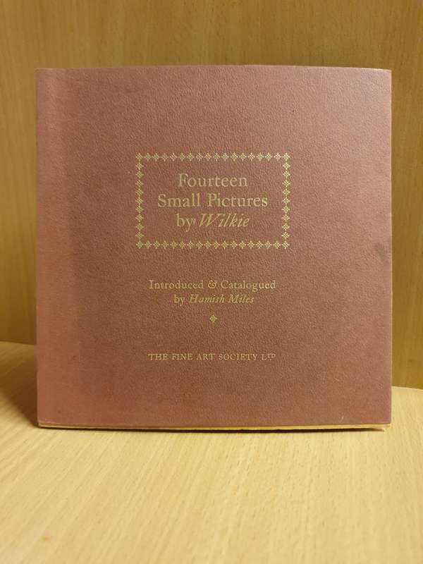 Fourteen Small Pictures by Wilkie  Introduced & Catalogued by Hamish Miles