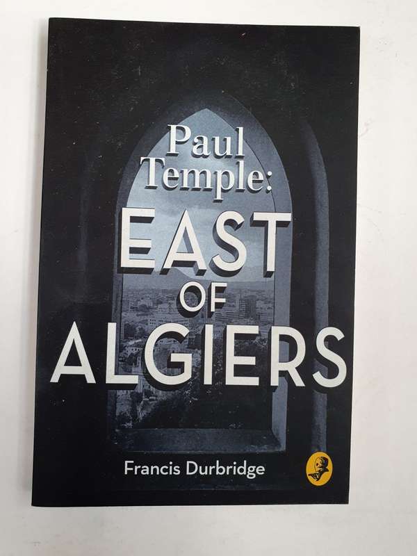 Paul Temple: East of Algiers: Francis Durbridge (Paperback)