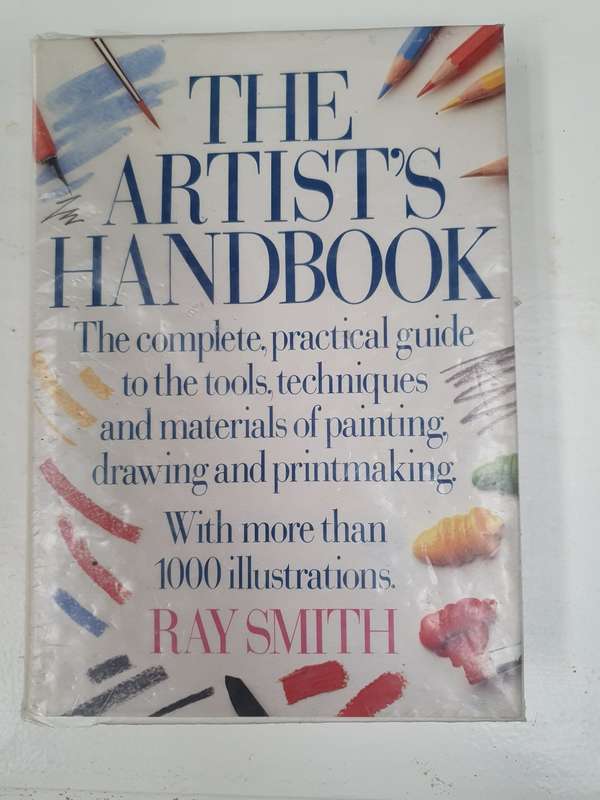 The Artist`s Handbook - The Complete, Practical Guide to the tools, techniques and Materials