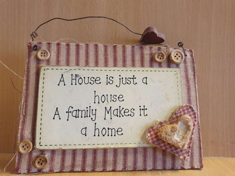 Wall Sign - `A House is just a house - A Family Makes it a Home` - 17cm x 12cm