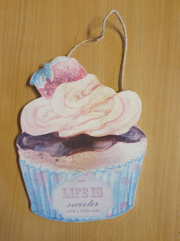 Cup Cake Sign - Life is Sweeter ... with a little cake - 20cm x 16cm