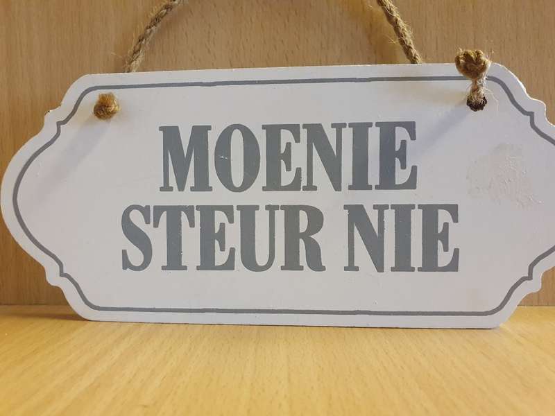 Wall Sign - Moenie Steur Nie (20cm x 9cm)