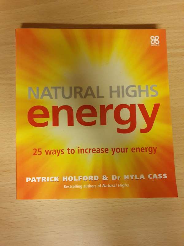 Natural Highs - Energy - 25 ways to increase your energy:Patrick Holford, Dr Hyla Cass (Paperback)