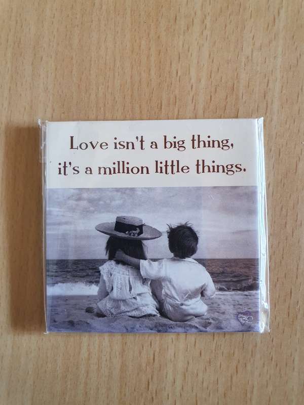 Love isn`t a big thing, it`s a million little things - Fridge Magnet (New condition)