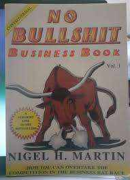 No Bullshit Business Book Vol. 1 : Nigel H. Martin (Paperback)