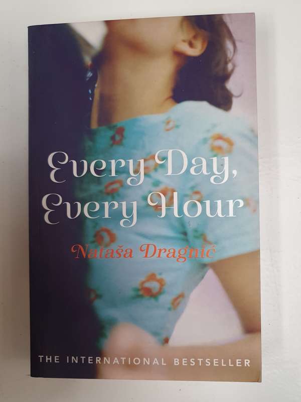Every Day, Every Hour: Natasa Dragnic (Paperback)