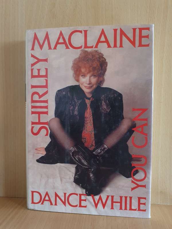 Dance While You Can: Shirley McClaine (Hardcover)