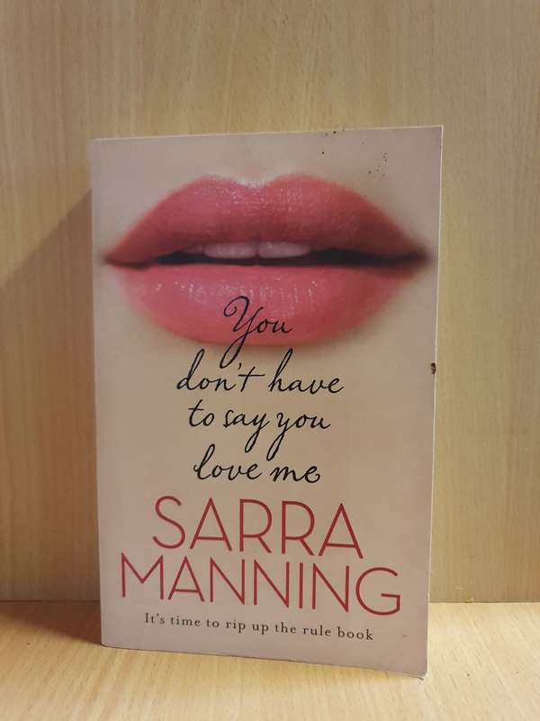 You don`t have to say you love me: Sarra Manning (Paperback)