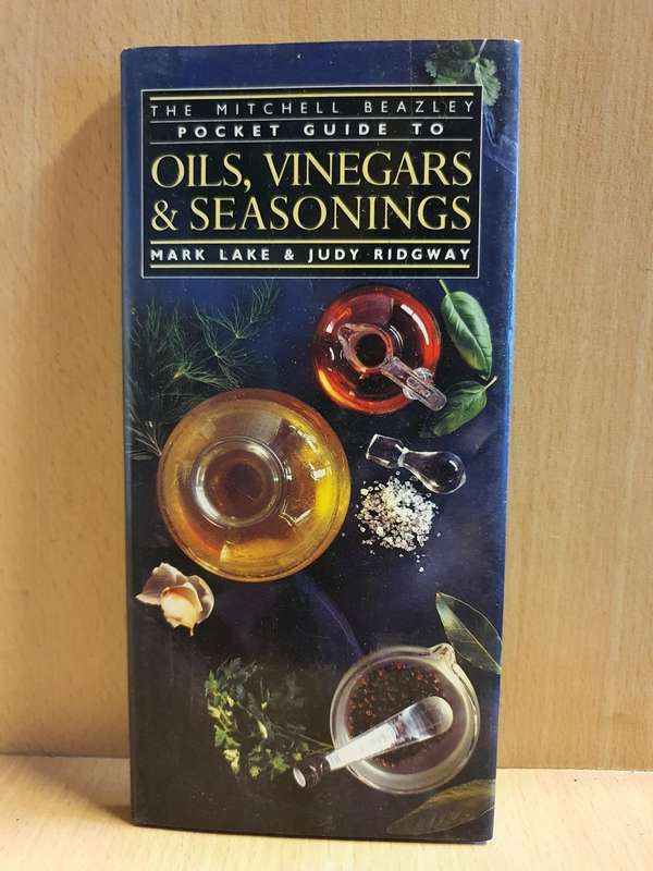 The Mitchell Beazley Pocket Guide to Oils, Vinegars & Seasonings : Mark Lake & Judy Ridgway