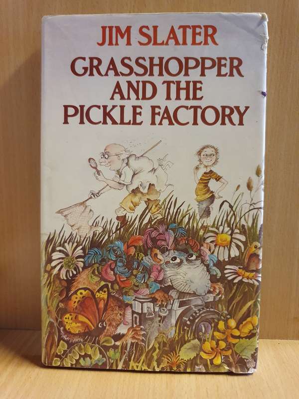 Grasshopper and the Pickle Factory: Jim Slater (Hardcover)