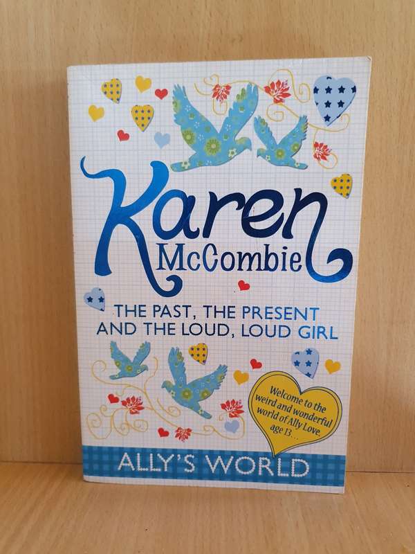The Past, The Present and The Loud, Loud Girl: Karen McCombie (Paperback)