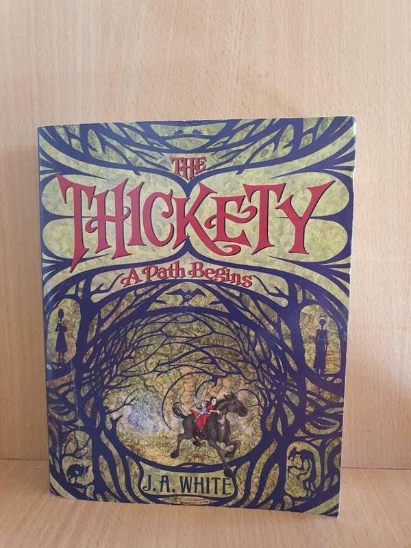 The Thickety - A Path Begins : J.A. White (Paperback)