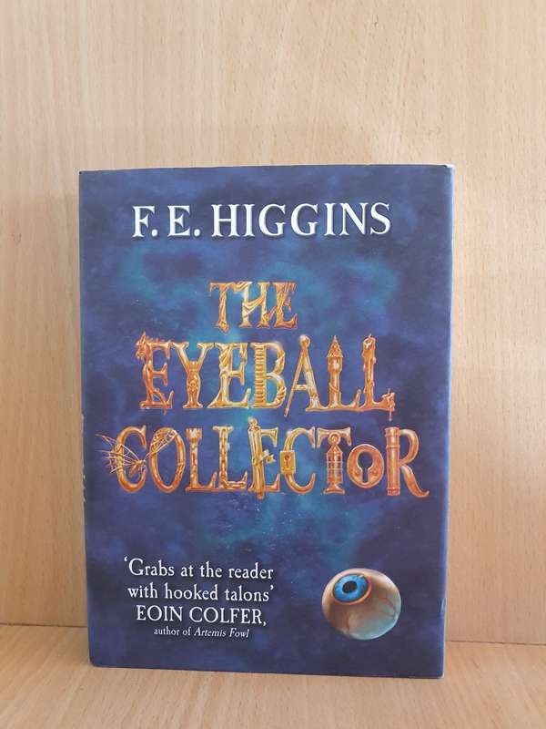 The Eyeball Collector : F.E. Higgins (Hardcover)