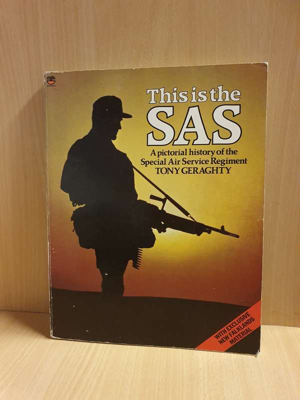 This is the SAS - A Pictorial History of the Special Air Service Regiment: Tony Geraghty (Paperback)