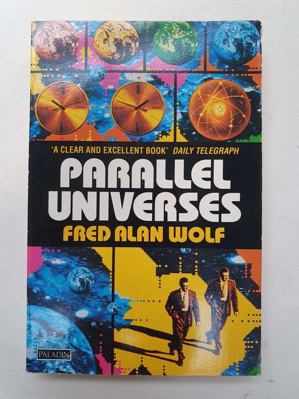 Parallel Universes: Fred Alan Wolf (Paperback)