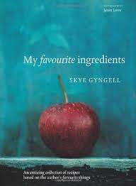 My Favourite Ingredients : Skye Gyngell (Hardcover)