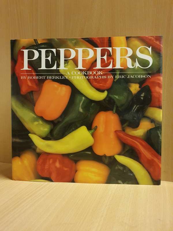 Peppers - A Cookbook : Robert Berkley (Hardcover)