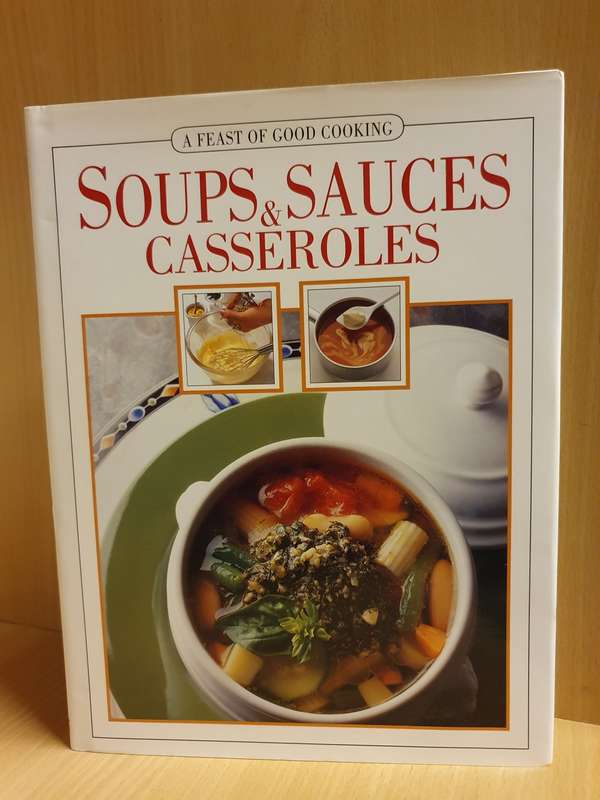 Soups, Sauces & Casseroles (Hardcover)