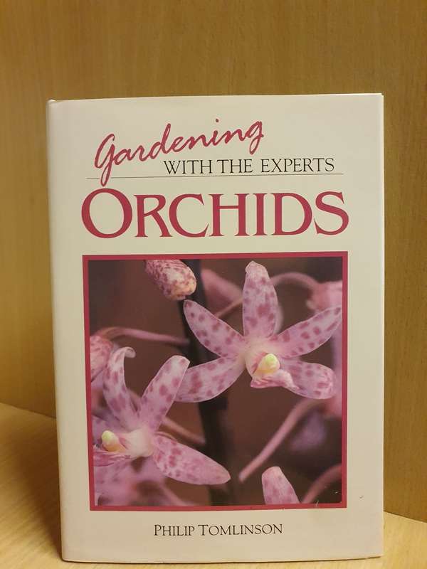 Gardening with the experts - Orchids : Philip Tomlinson (Hardcover)
