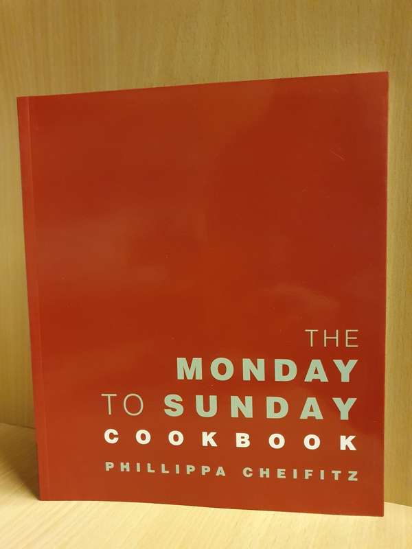 The Monday to Sunday Cookbook: Phillippa Cheifitz (Paperback)