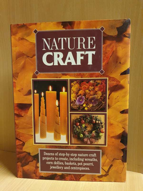 Nature Craft - Dozens of step-by-step nature craft projects (Hardcover)