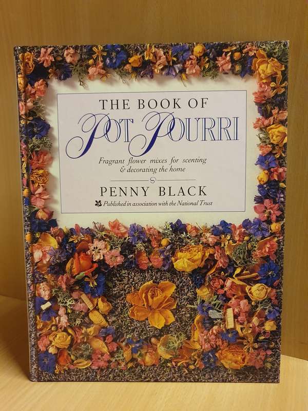 The Book of Pot Pourri - Fragrant flower mixes for scenting & decorating the home: Penny Black