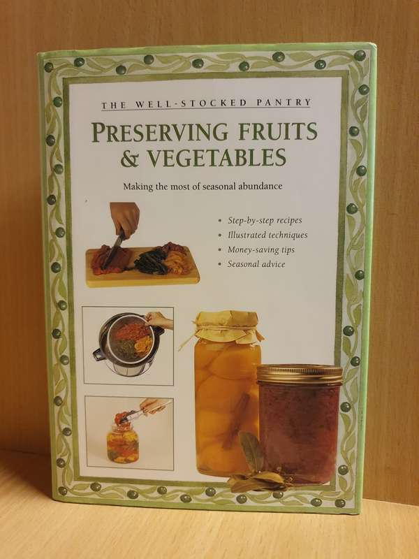 Preserving Fruits & Vegetabbles - Making the most of seasonal abundance (Hardcover)