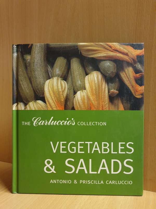 The Carluccio`s Collection - Vegetables & Salads : Antonio & Priscilla Carluccio (Hardcover)