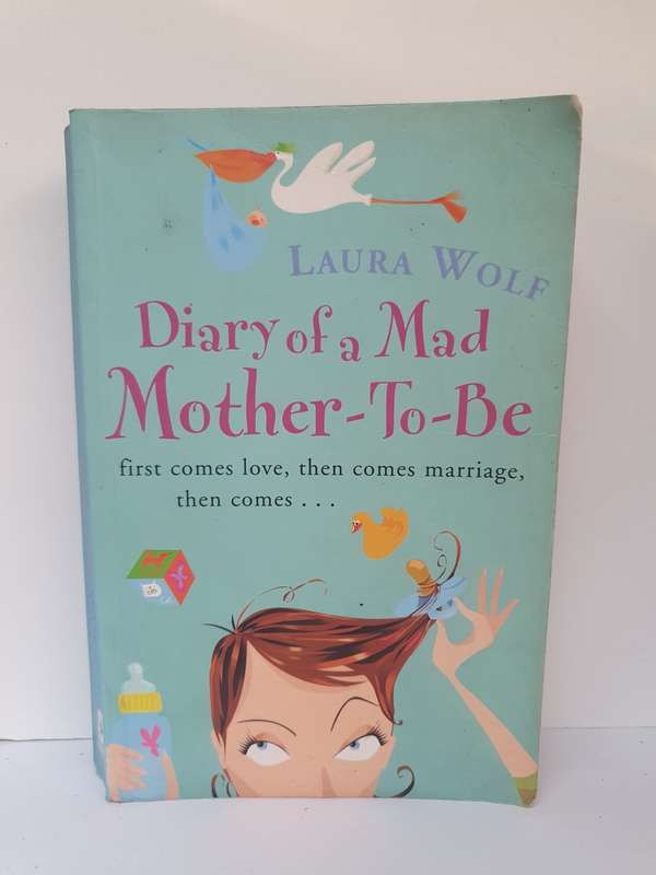 Diary of a Mad Mother-To-Be: Laura Wolf (Paperback)