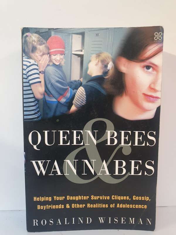 Queen Bees Wannabes - Helping your daughter survive cliques, gossip, boyfriends: Rosalind Wiseman