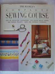 The Hamlyn Complete Sewing Course - Over 750 Step-by-Step Illustrations (Hardcover)