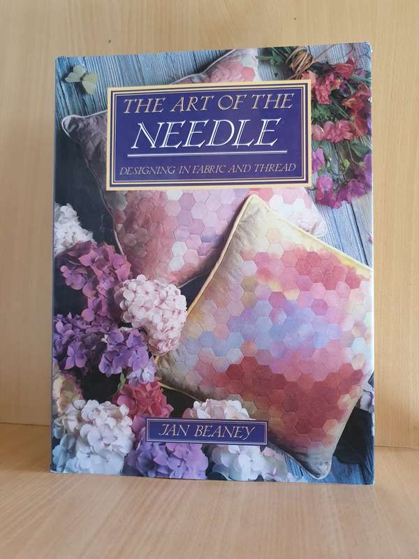 The Art of the Needle - Designing in Fabric and Thread: Jan Beaney (Hardcover)