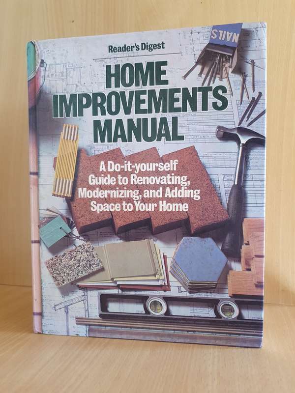 Reader`s Digest - Home Improvements Manual (Guide to Renovating, Modernizing) Hardcover