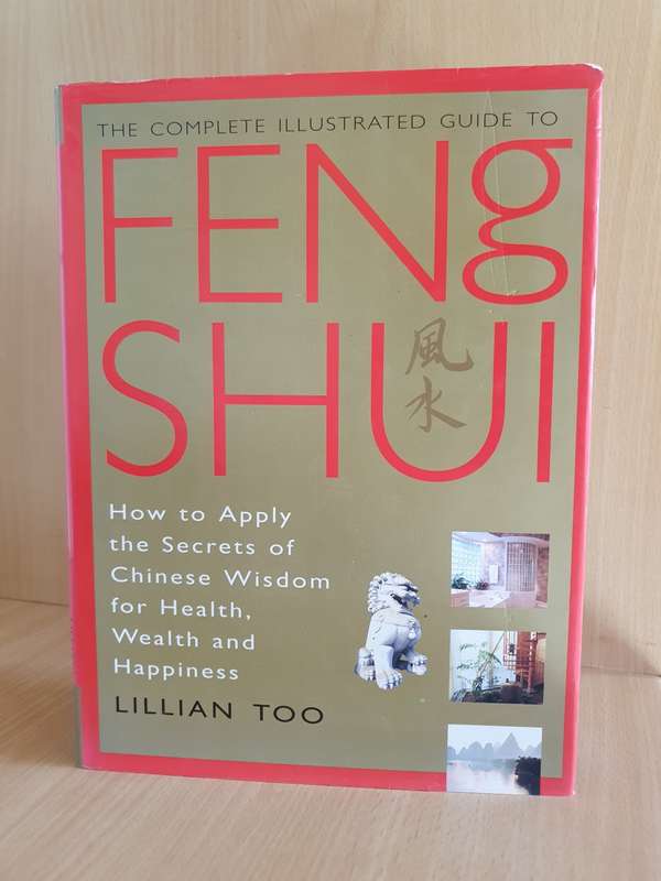 Feng Shui - How to apply the secrets of Chinese Wisdom for Health, Wealth and Happiness: Lillian Too