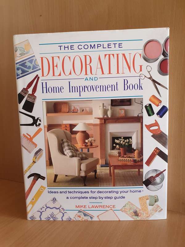 The Complete Decorating and Home Improvement Book: Mike Lawrence (Hardcover)