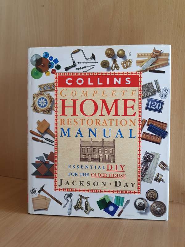 Collins  Complete Home Restoration Manual - Essential DIY for the Older House: Jackson Day