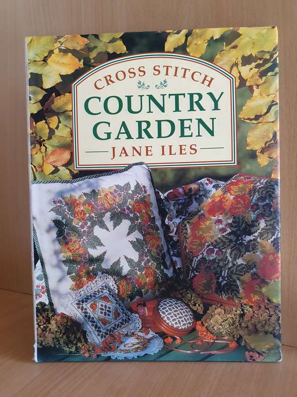 Cross Stitch - Country Garden: Jane Iles (Hardcover)
